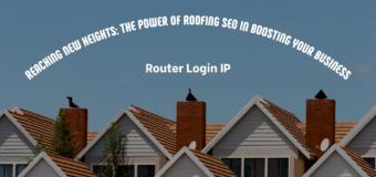 Reaching New Heights: The Power of Roofing SEO in Boosting Your Business