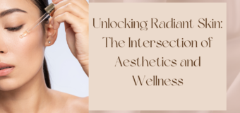 Unlocking Radiant Skin: The Intersection of Aesthetics and Wellness
